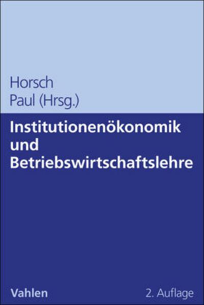 Institutionenökonomik und Betriebswirtschaftslehre