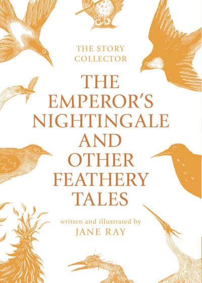 The Emperor’s Nightingale and Other Feathery Tales
