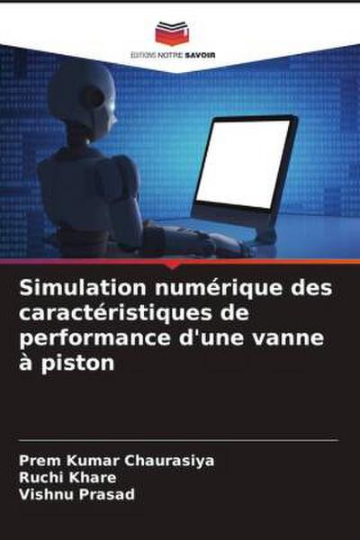 Simulation numérique des caractéristiques de performance d’une vanne à piston