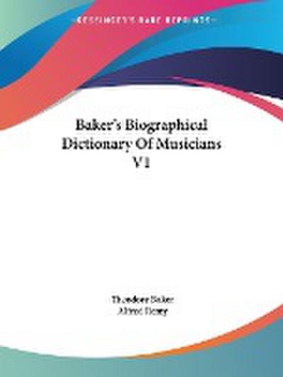 Baker’s Biographical Dictionary Of Musicians V1