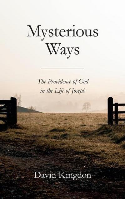 Mysterious Ways: The Providence of God in Life of Joseph
