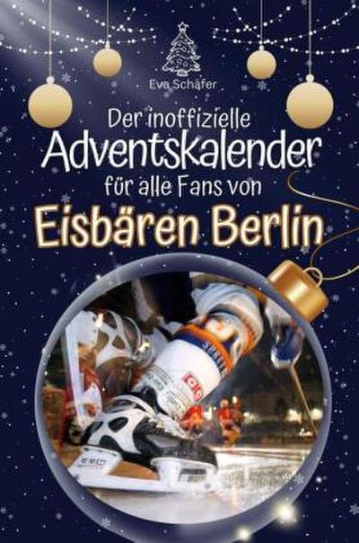 Der inoffizielle Adventskalender für alle Fans der Eisbären Berlin