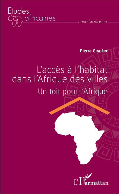L’accès à l’habitat dans l’Afrique des villes