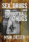 Sex, Drugs and Football Thugs