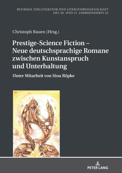 Prestige-Science Fiction - Neue deutschsprachige Romane zwischen Kunstanspruch und Unterhaltung