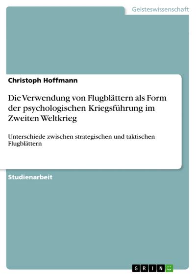 Die Verwendung von Flugblättern als Form der psychologischen Kriegsführung im Zweiten Weltkrieg