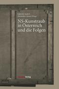NS-Kunstraub in Österreich und die Folgen