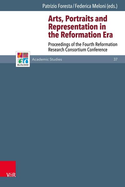 Arts, Portraits and Representation in the Reformation Era