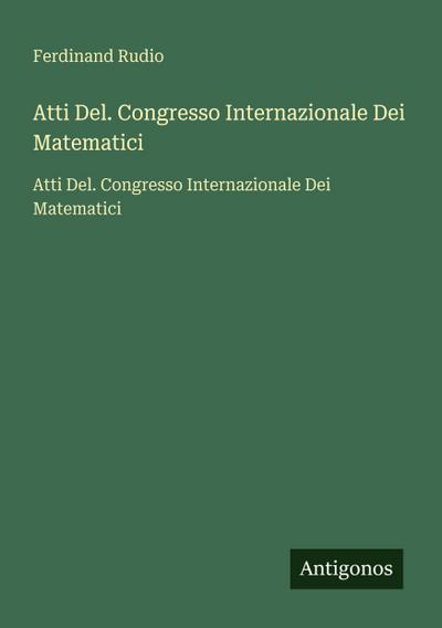 Atti Del. Congresso Internazionale Dei Matematici