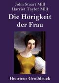 Die Hörigkeit der Frau (Großdruck)