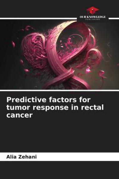 Predictive factors for tumor response in rectal cancer