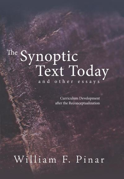 The Synoptic Text Today and Other Essays