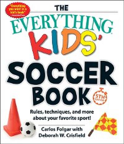 Everything Kids’ Soccer Book, 5th Edition