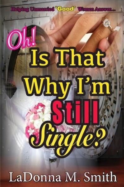Oh! Is That Why I’m Still Single?