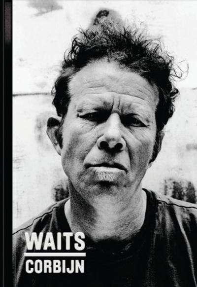 Waits / Corbijn 1977-2011, Collector’s Edition