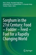 Sorghum in the 21st Century: Food - Fodder - Feed - Fuel for a Rapidly Changing World