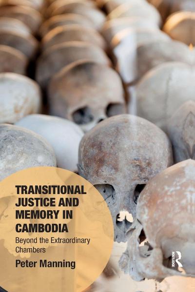 Transitional Justice and Memory in Cambodia