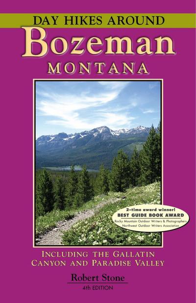 Stone, R: Day Hikes Around Bozeman, Montana