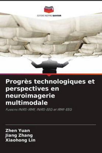 Progrès technologiques et perspectives en neuroimagerie multimodale