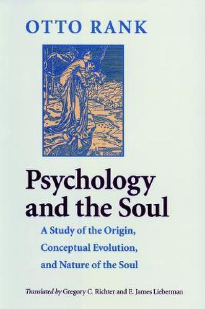 Psychology and the Soul; A Study of the Origin, Conceptual Evolution, and Nature of the Soul