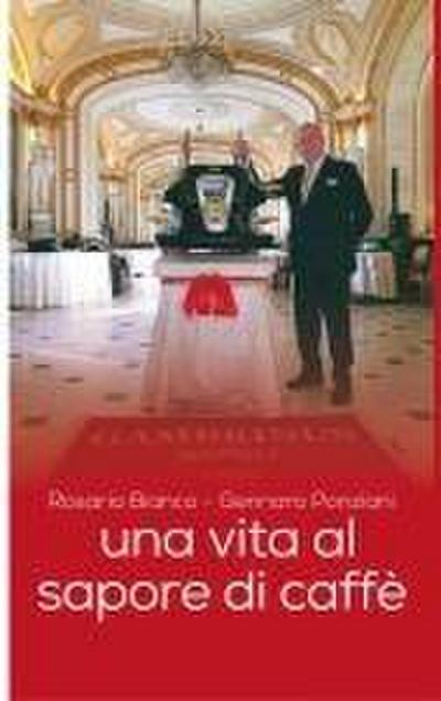 Bianco, R: Una vita al sapore di caffè