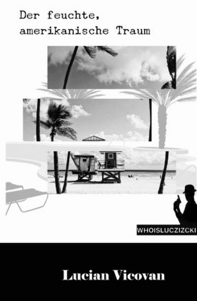 WHOISLUCZIZCKI / Der feuchte, amerikanische Traum