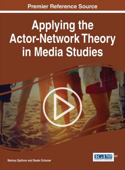 Applying the Actor-Network Theory in Media Studies