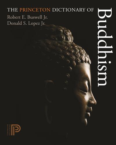 The Princeton Dictionary of Buddhism - Robert E. Buswell