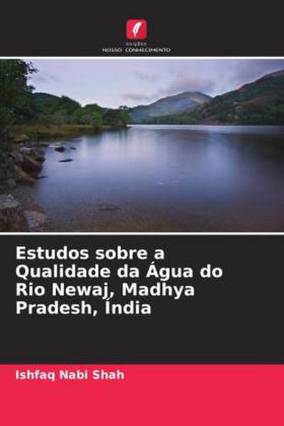 Estudos sobre a Qualidade da Água do Rio Newaj, Madhya Pradesh, Índia