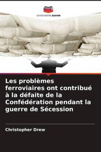 Les problèmes ferroviaires ont contribué à la défaite de la Confédération pendant la guerre de Sécession