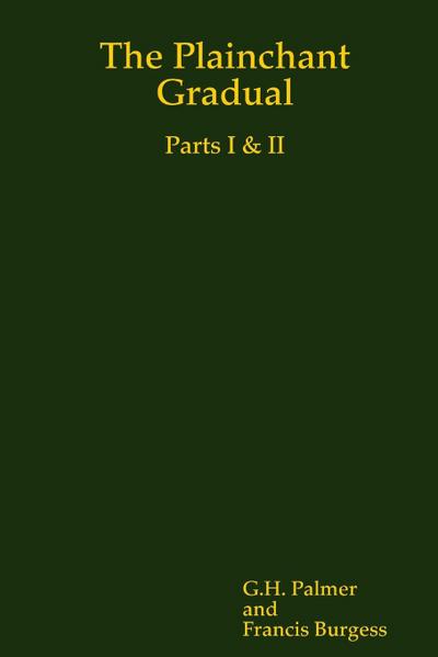 The Plainchant Gradual, Parts I & II