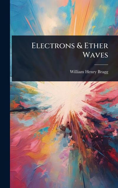 Electrons & Ether Waves