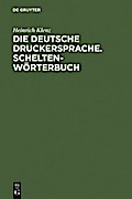 Die deutsche Druckersprache. Scheltenwörterbuch