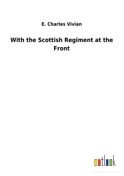 With the Scottish Regiment at the Front