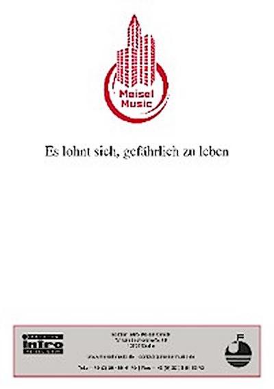 Es lohnt sich, gefährlich zu leben
