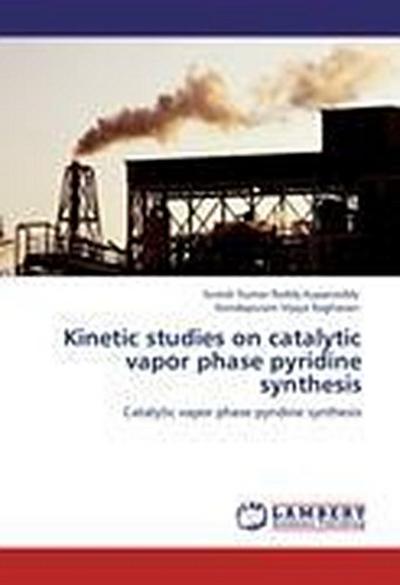Kinetic studies on catalytic vapor phase pyridine synthesis