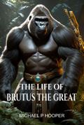 The Life of Brutus the Great