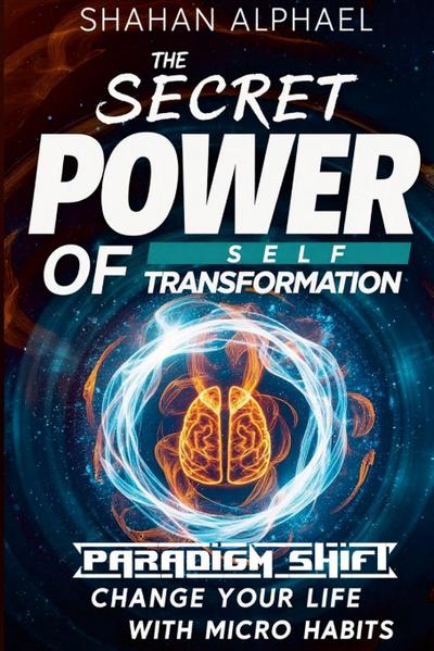 Paradigm Shift - The Secret Power Of Self Transformation.