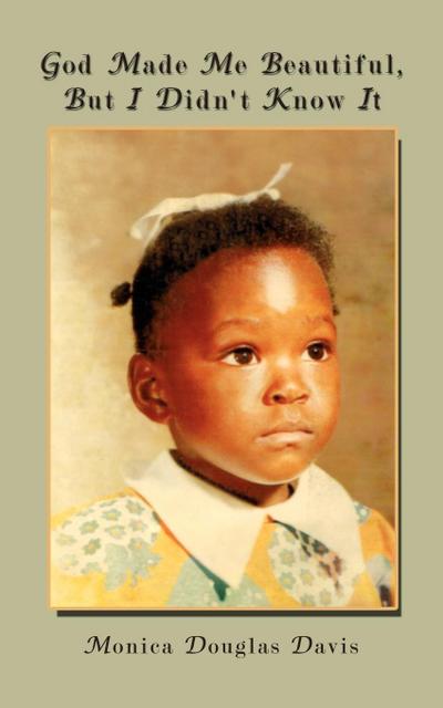 God Made Me Beautiful, But I Didn’t Know It