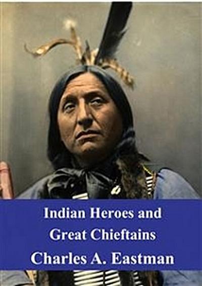 Indian Heroes and Great Chieftains