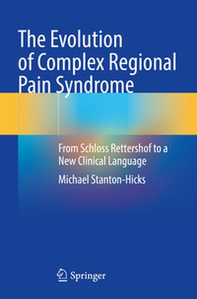 The Evolution of Complex Regional Pain Syndrome