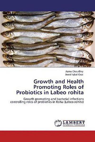 Growth and Health Promoting Roles of Probiotics in Labeo rohita