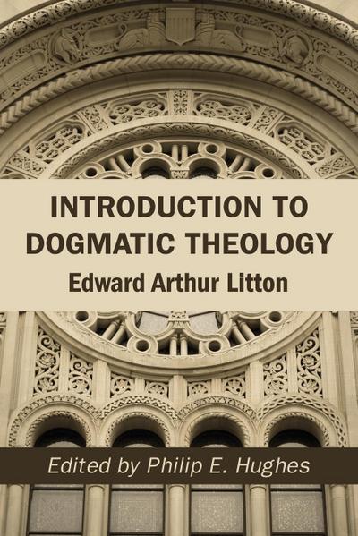 Introduction to Dogmatic Theology
