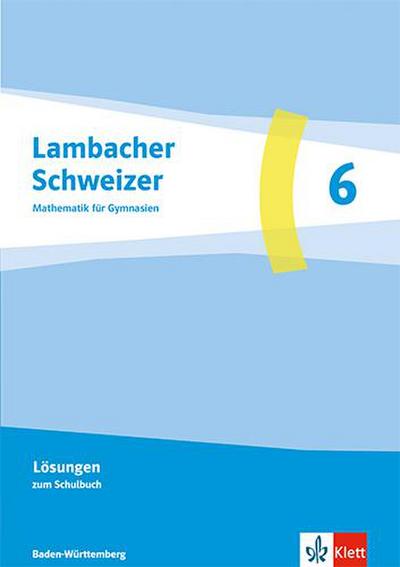 Lambacher Schweizer Mathematik 6. Ausgabe Baden-Württemberg G9