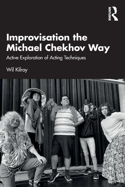 Improvisation the Michael Chekhov Way