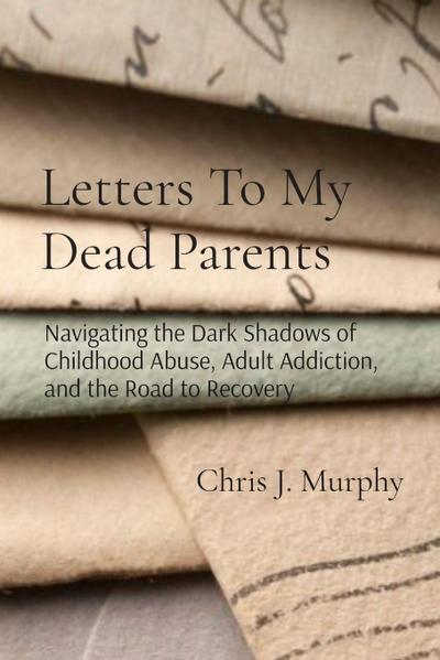 Letters To My Dead Parents