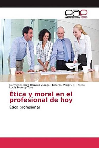 Ética y moral en el profesional de hoy