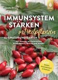 Immunsystem stärken mit Heilpflanzen aus Natur und Garten