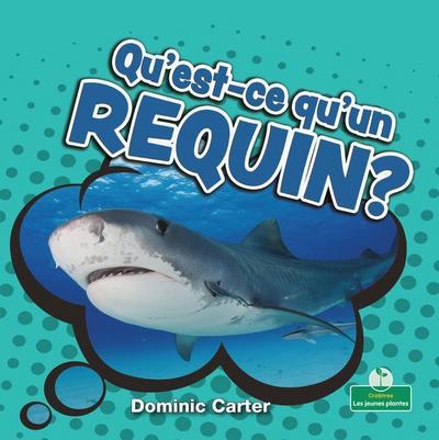 Qu’est-Ce Qu’un Requin? (What Is a Shark?)