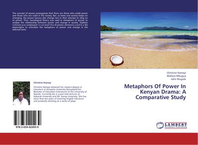 Metaphors Of Power In Kenyan Drama: A Comparative Study